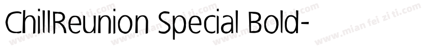 ChillReunion Special Bold字体转换